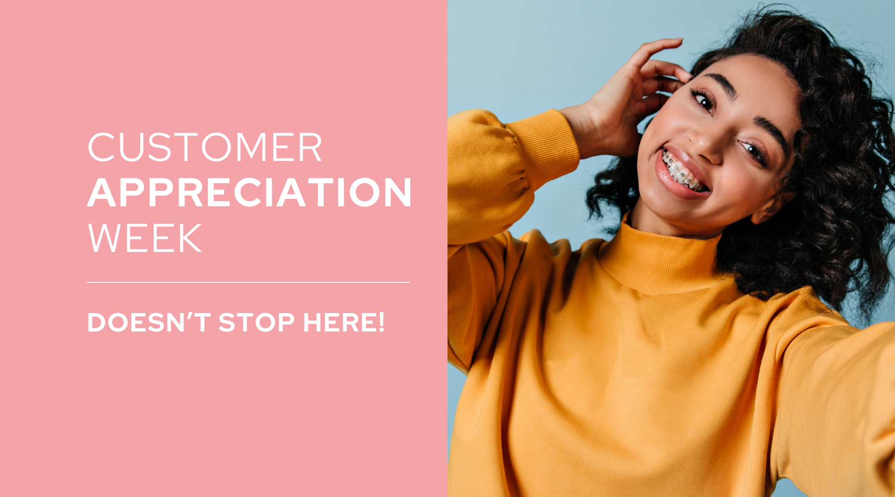 Customer Appreciation Week Doesn’t Stop Here!